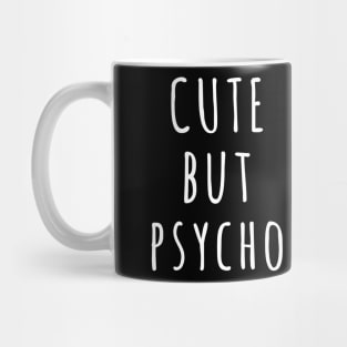 Cute but Psycho Cool Text Mug